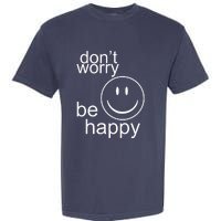 Dont Worry Be Happy Garment-Dyed Heavyweight T-Shirt