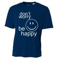 Dont Worry Be Happy Cooling Performance Crew T-Shirt