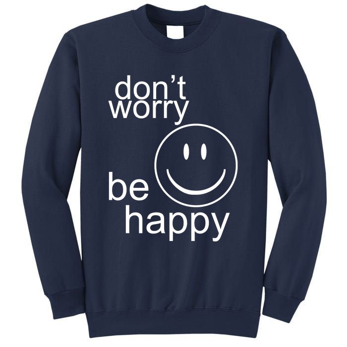 Dont Worry Be Happy Sweatshirt