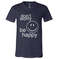 Dont Worry Be Happy V-Neck T-Shirt