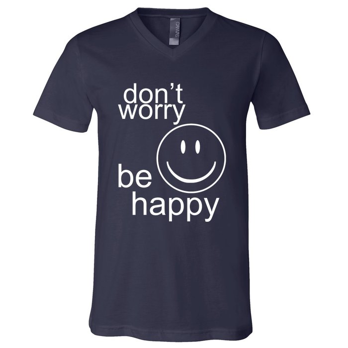 Dont Worry Be Happy V-Neck T-Shirt