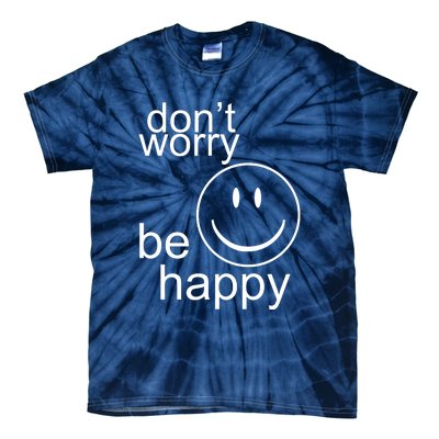 Dont Worry Be Happy Tie-Dye T-Shirt