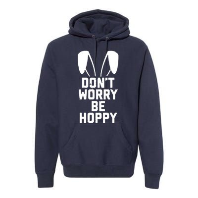 DonT Worry Be Hoppy Premium Hoodie