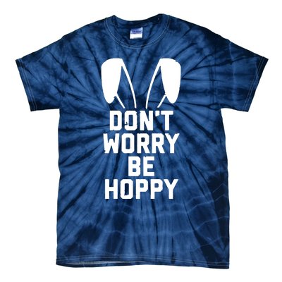 DonT Worry Be Hoppy Tie-Dye T-Shirt