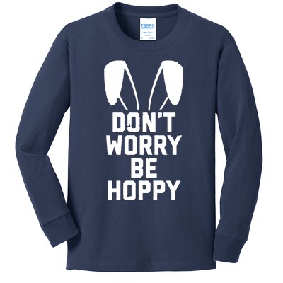 DonT Worry Be Hoppy Kids Long Sleeve Shirt