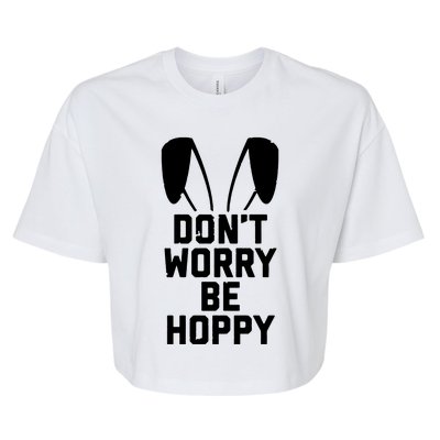 DonT Worry Be Hoppy Bella+Canvas Jersey Crop Tee