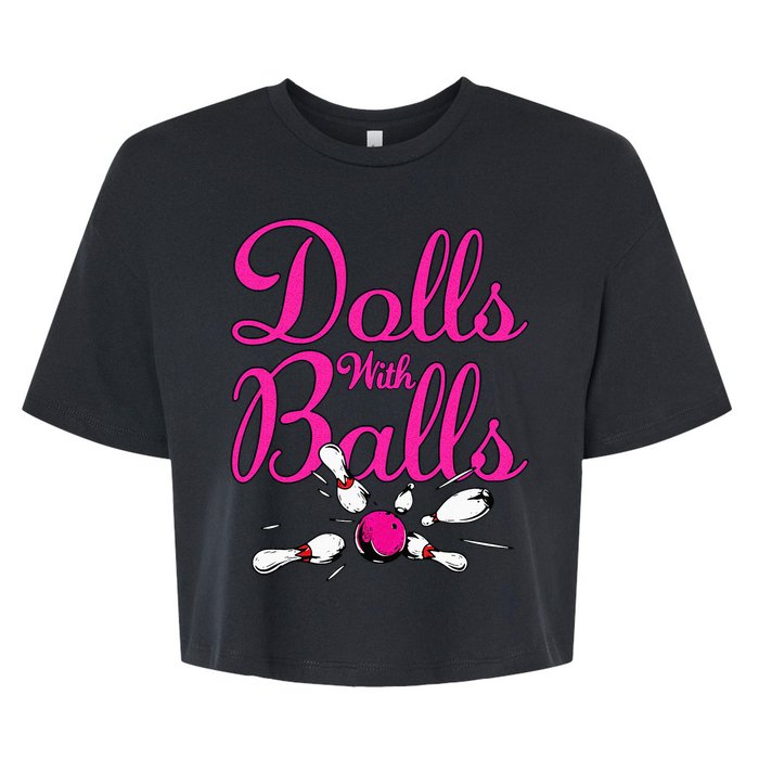 Dolls With Balls Funny Women Bowling Team Name Bella+Canvas Jersey Crop Tee