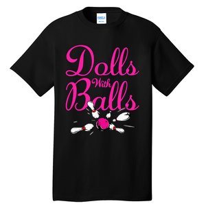 Dolls With Balls Funny Women Bowling Team Name Tall T-Shirt