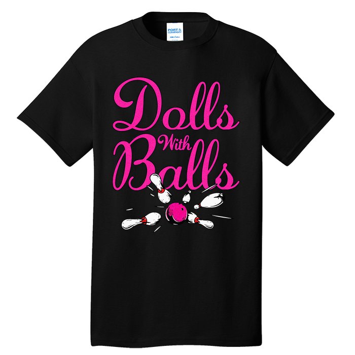 Dolls With Balls Funny Women Bowling Team Name Tall T-Shirt