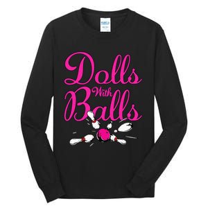 Dolls With Balls Funny Women Bowling Team Name Tall Long Sleeve T-Shirt