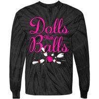 Dolls With Balls Funny Women Bowling Team Name Tie-Dye Long Sleeve Shirt