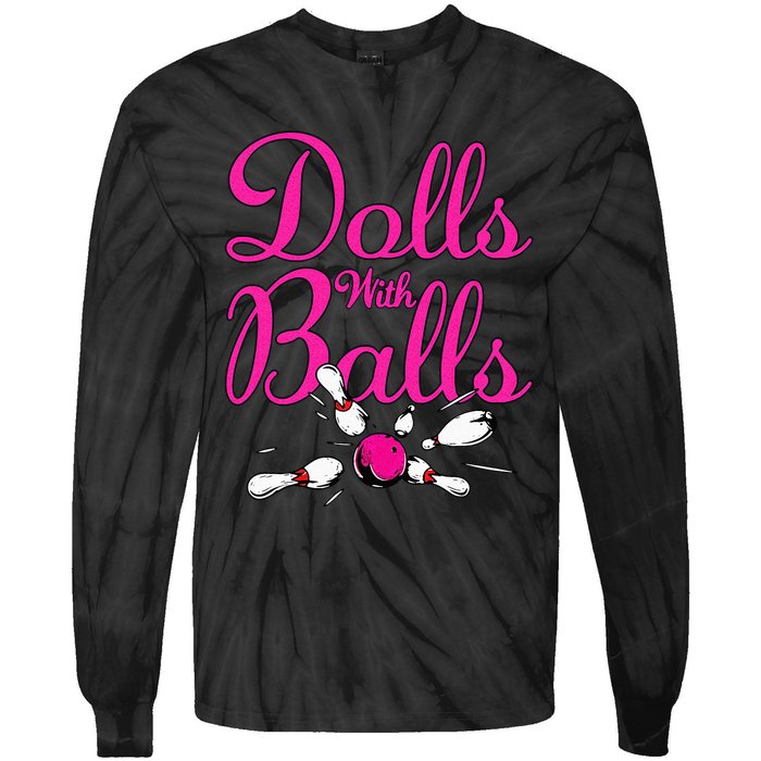 Dolls With Balls Funny Women Bowling Team Name Tie-Dye Long Sleeve Shirt