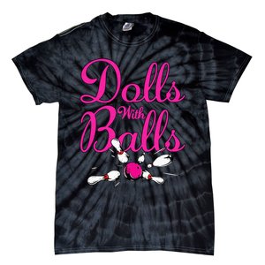 Dolls With Balls Funny Women Bowling Team Name Tie-Dye T-Shirt