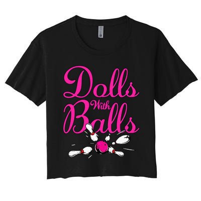 Dolls With Balls Funny Women Bowling Team Name Women's Crop Top Tee