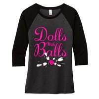 Dolls With Balls Funny Women Bowling Team Name Women's Tri-Blend 3/4-Sleeve Raglan Shirt