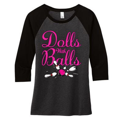 Dolls With Balls Funny Women Bowling Team Name Women's Tri-Blend 3/4-Sleeve Raglan Shirt