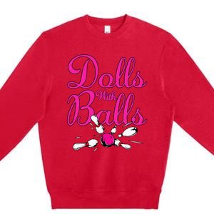 Dolls With Balls Funny Women Bowling Team Name Premium Crewneck Sweatshirt