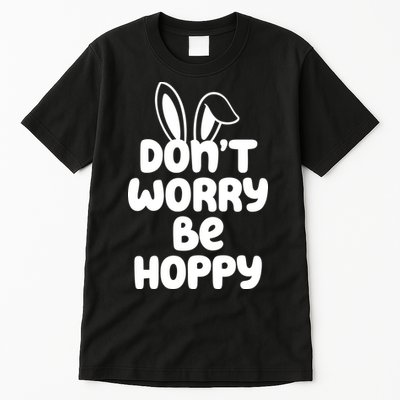 Don't Worry Be Hoppy Easter Bunny Holiday Tall T-Shirt