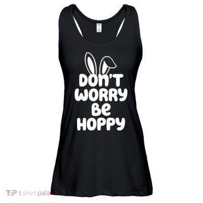 Don't Worry Be Hoppy Easter Bunny Holiday Ladies Essential Flowy Tank