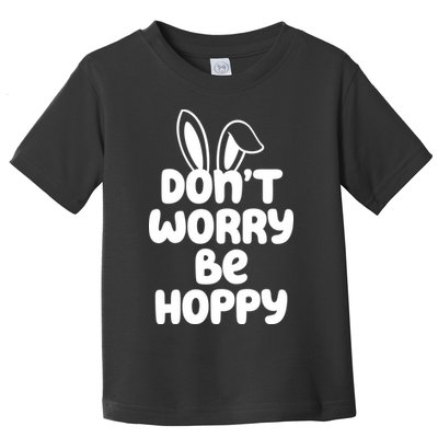 Don't Worry Be Hoppy Easter Bunny Holiday Toddler T-Shirt