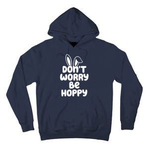 Don't Worry Be Hoppy Easter Bunny Holiday Tall Hoodie