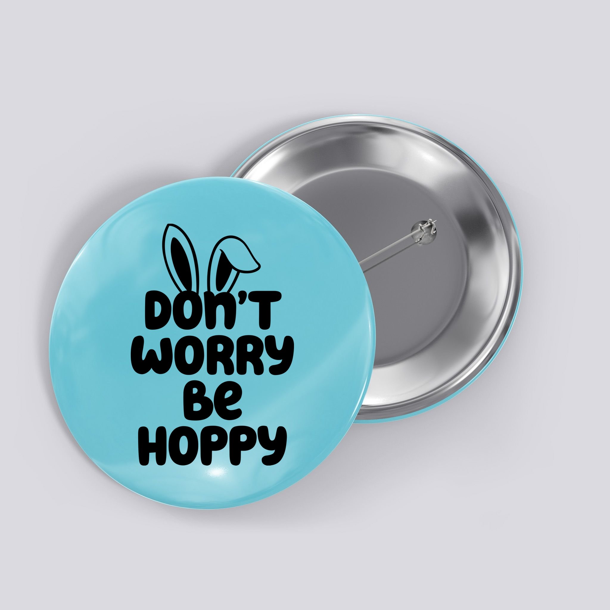 Don't Worry Be Hoppy Easter Bunny Holiday Button