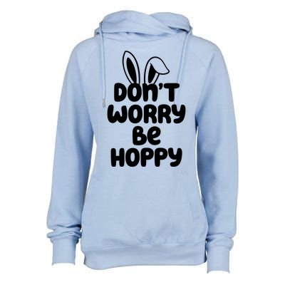 Don't Worry Be Hoppy Easter Bunny Holiday Womens Funnel Neck Pullover Hood