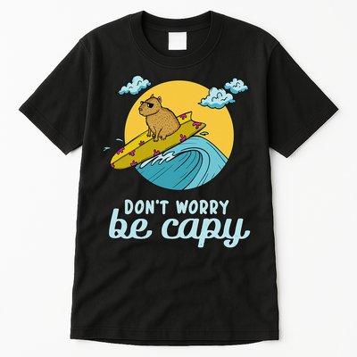 Don't Worry Be Capy Rodent South American Capybara Tall T-Shirt