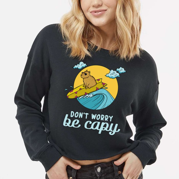 Don't Worry Be Capy Rodent South American Capybara Cropped Pullover Crew