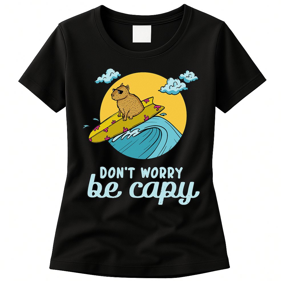 Don't Worry Be Capy Rodent South American Capybara Womens T-Shirt