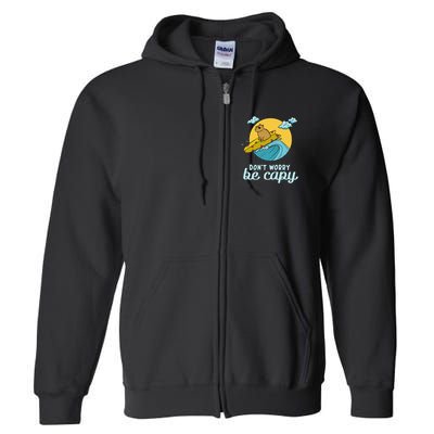 Don't Worry Be Capy Rodent South American Capybara Full Zip Hoodie