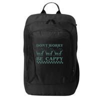 DonT Worry Be Cappy Funny Capybara City Backpack