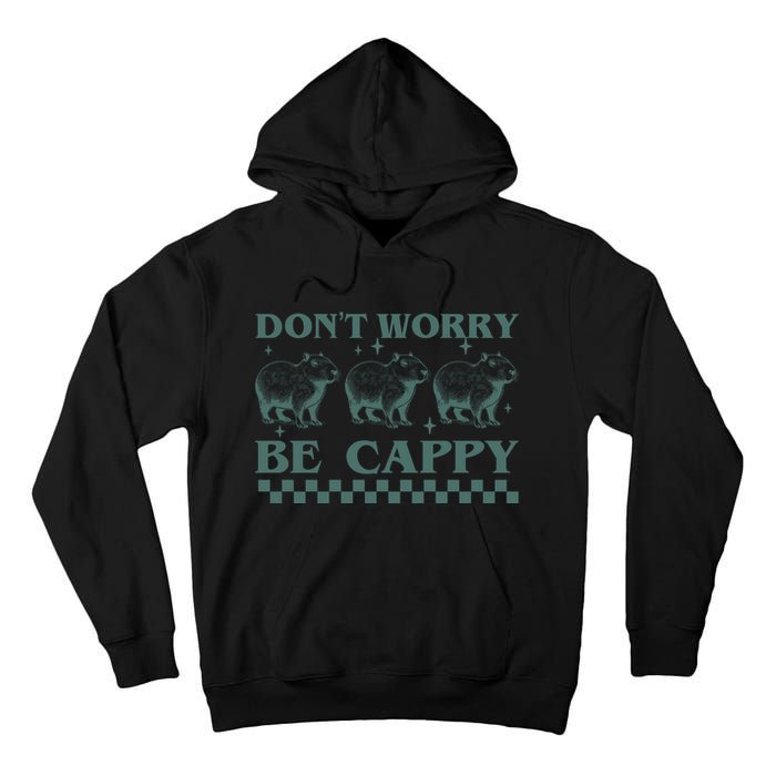 DonT Worry Be Cappy Funny Capybara Tall Hoodie