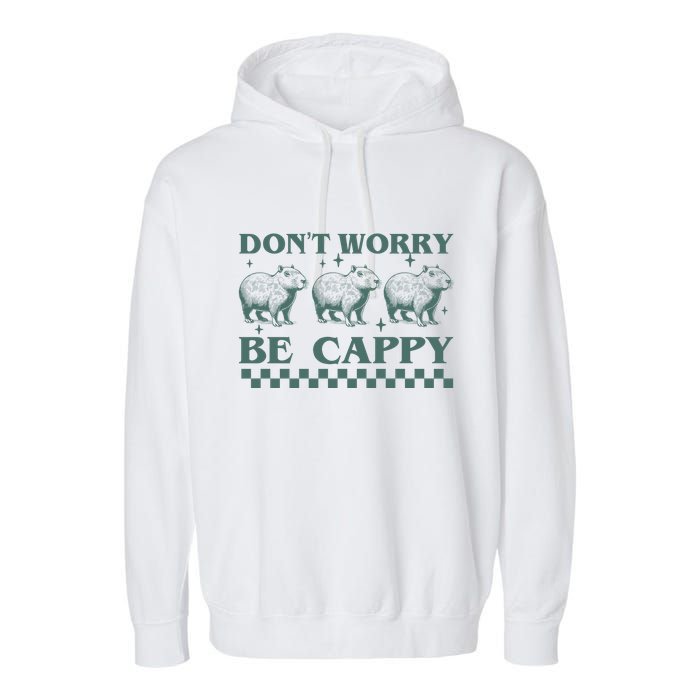 DonT Worry Be Cappy Funny Capybara Garment-Dyed Fleece Hoodie