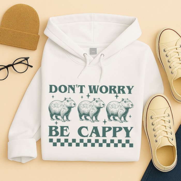 DonT Worry Be Cappy Funny Capybara Hoodie