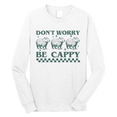 DonT Worry Be Cappy Funny Capybara Long Sleeve Shirt