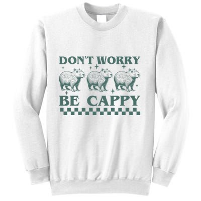 DonT Worry Be Cappy Funny Capybara Sweatshirt