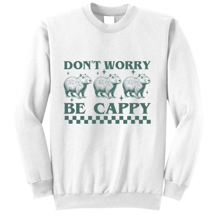 DonT Worry Be Cappy Funny Capybara Sweatshirt