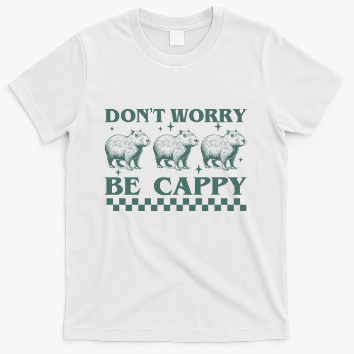 DonT Worry Be Cappy Funny Capybara T-Shirt