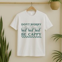 DonT Worry Be Cappy Funny Capybara T-Shirt