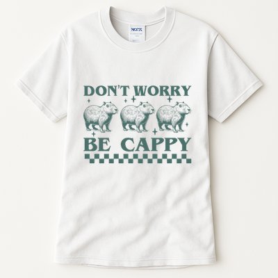 DonT Worry Be Cappy Funny Capybara Tall T-Shirt