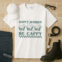 DonT Worry Be Cappy Funny Capybara Tall T-Shirt