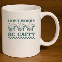 DonT Worry Be Cappy Funny Capybara 11oz C Handle Ceramic Mug