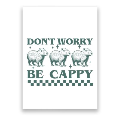 DonT Worry Be Cappy Funny Capybara Poster