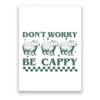DonT Worry Be Cappy Funny Capybara Poster