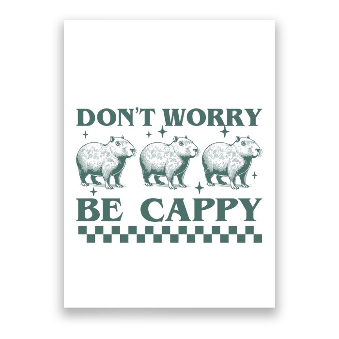 DonT Worry Be Cappy Funny Capybara Poster
