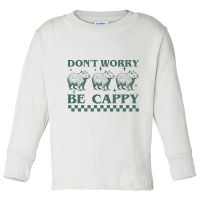 DonT Worry Be Cappy Funny Capybara Toddler Long Sleeve Shirt
