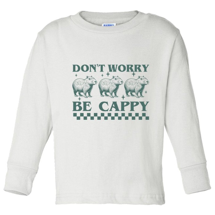DonT Worry Be Cappy Funny Capybara Toddler Long Sleeve Shirt