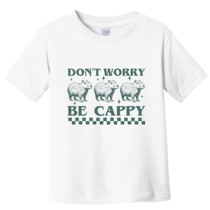 DonT Worry Be Cappy Funny Capybara Toddler T-Shirt