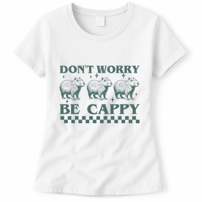DonT Worry Be Cappy Funny Capybara Womens T-Shirt